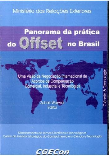 Panorama da prática do offset no Brasil: uma visão da negociação internacional de acordos de compensação comercial, industrial e tecnológica