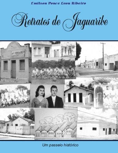 Retratos de Jaguaribe: um passeio histórico
