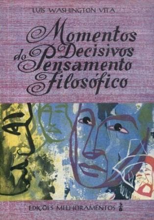 Momentos decisivos do pensamento filosófico.