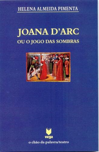 Joana d'Arc  ou, O Jogo das Sombras