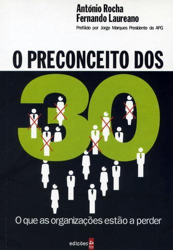 O Preconceito dos 30: O que as Organizações Estão a Perder