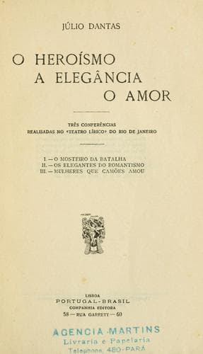 O heroísmo, a elegância, o amor: três conferências realisadas no "Teatro lírico" do Rio de Janeiro