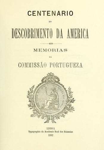 Centenario do descobrimento da America: Memorias da Commissão Portugueza