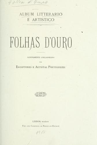 Folhas d'ouro, gentilmente collaborado por excriptores e artistas portuguezes.