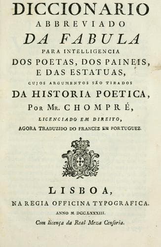 Diccionario abbreviado da fabula para intelligencia dos poetas, dos paineis, e das estatuas, cujos argumentos são tirados da historia poética: Agora traduzido do francez em portuguez