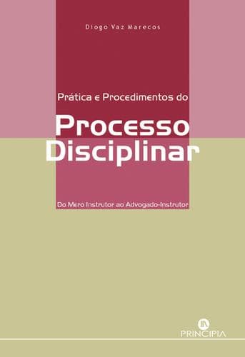 Prática e procedimentos do processo disciplinar: do mero instrutor ao advogado-instrutor