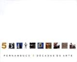 Pernambuco, 5 décadas de arte: 1950-2000.