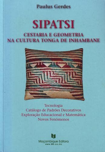 Sipatsi: cestaria e geometria na cultura Tonga de Inhambane