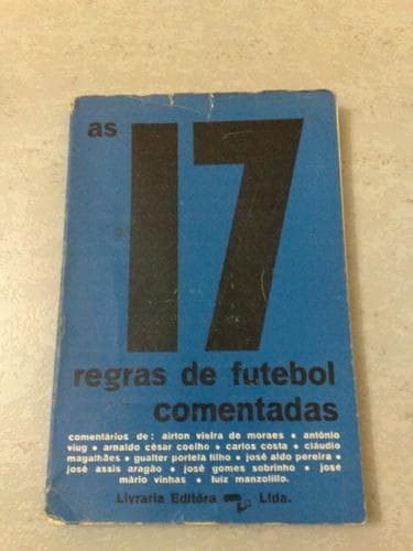 As 17 regras de futebol comentadas.