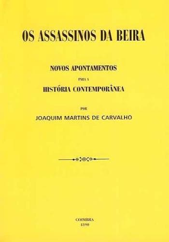 Os assassinos da Beira: novos apontamentos para a historia contemporanea.