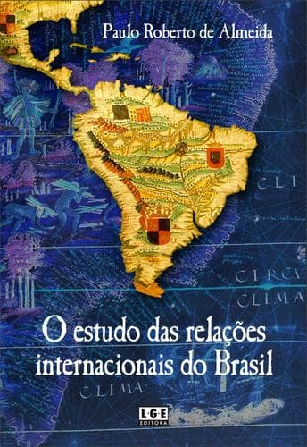 O estudo das relações internacionais do Brasil