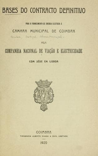Bases do contracto definitivo para o fornecimento de energia electrica á Camara Municipal de Coimbra pela Companhia Nacional de Viação e Electricidade com sede em Lisboa