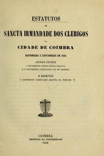 Estatutos da Sancta Irmandade dos Clerigos na cidade de Coimbra