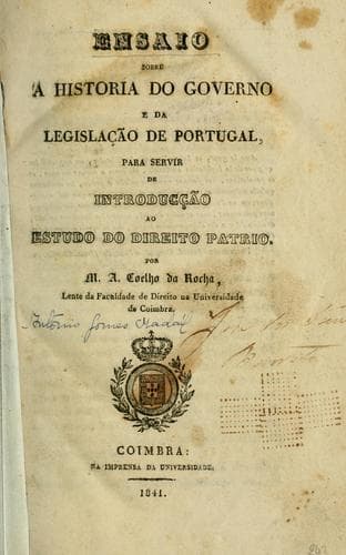 Ensaio sobre a historia do governo e da legislação de Portugal, para servir de introducção ao estudo do direito patrio