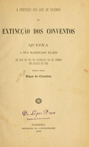 execução das leis de Fazenda na extincção dos conventos: queixa a Sua Majestade El-Rei do que se fez na extincção do de Semide em agosto de 1896