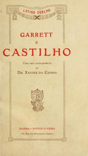 Garrett e Castilho, estudos biográficos [por] J.M. Latino Coelho: Com uma carta-pref. do Xavier da Cunha