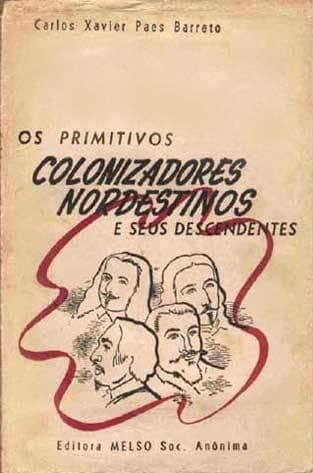 Os primitivos colonizadores nordestinos e seus descendentes.