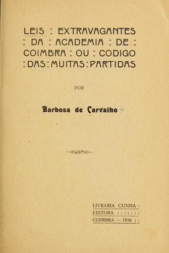 Leis extravagantes da Academia de Coimbra, ou, codigo das muitas partidas