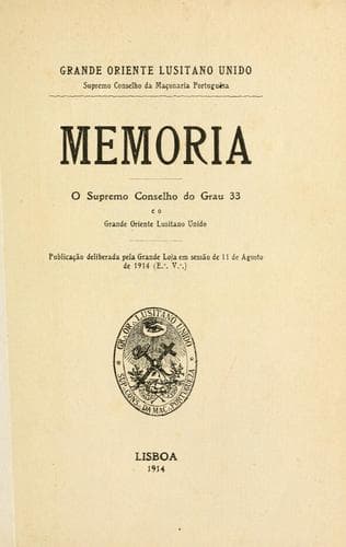 Memória: o Supremo Conselho do Grau 33 e o Grande Oriente Lusitano Unido.