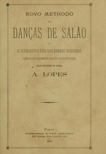 Novo methodo de danças de salão: ou, O verdadeiro guia das danças modernas.  Composto expressamente para uso dos portuguezes