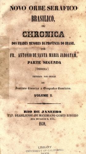 Novo orbe serafico brasilico: ou Chronica dos frades Menores da provincia do Brasil