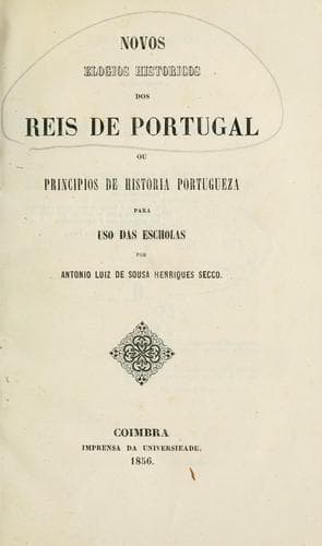 Novos elogios historicos dos reis de Portugal: ou: Principios de historia portugueza.  Para uso das escholas.