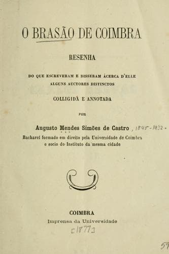 O brasão de Coimbra: resenha do que escreveram e disseram àcerca d'elle alguns auctores distinctos
