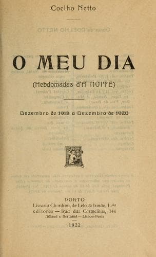 O meu dia: (hebdomadas d' A noite) dezembro de 1918 a dezembro de 1929