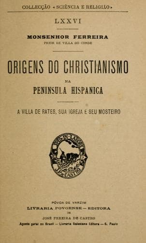 Origens do christianismo na Peninsula Hispanica: a Villa de Rates, sua igreja e seu mosteiro