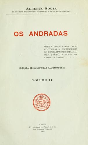 Andradas: obra commemorativa do 1.  centenário da independêndia do Brasil, mandada executar pela Câmara municipal da cidade de Santos.