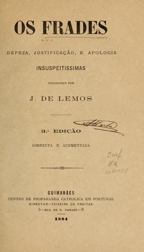 Os frades: defeza, justificação, e apologia insuspeitissimas colligidas por J. de Lemos