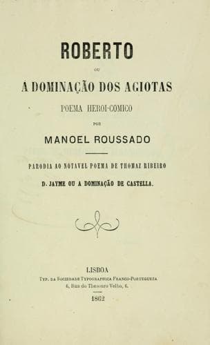 Roberto: A dominação dos agiotas; poema heroi-comico; parodia ao notavel poema de thomaz Ribeiro D. Jayme, ou A dominação de Castella