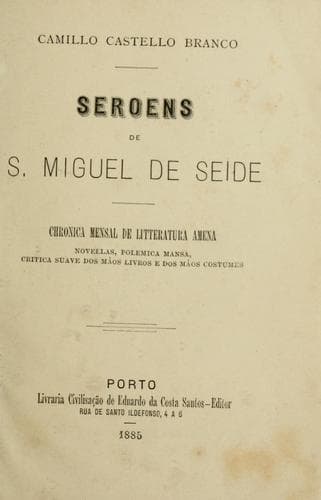 Seroens de S. Miguel de Seide: chronica mensal de litteratura amena, novellas, polemica mansa, critica suave dos máos livros e dos máos costumes