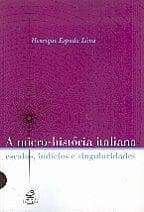 A micro-história italiana: escalas, indícios e singularidades
