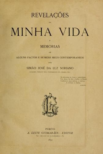 Revelações da minha vida, e memorias de alguns factos e homens meus contemporaneos