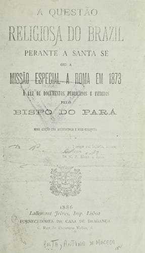 A questão religiosa do Brazil perante a Santa Sé ou a Missão especial a Roma em 1873