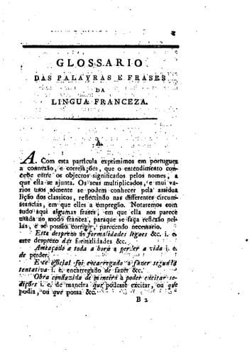 Glossario das palavras e frases da lingua franceza que por descuido, ignorancia, ou necessidade se tem introduzido na locução portugueza moderna com o juizo critico das que são adoptaveis nella