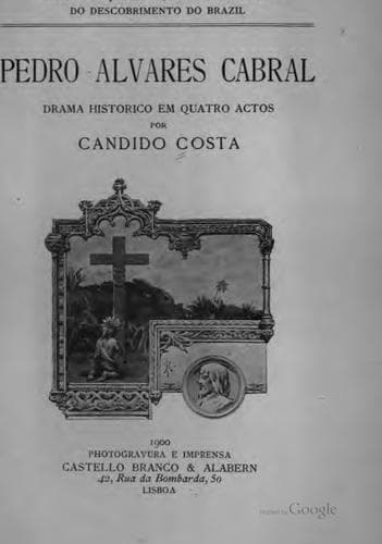 Pedro Alvares Cabral: drama historica em quatro actos