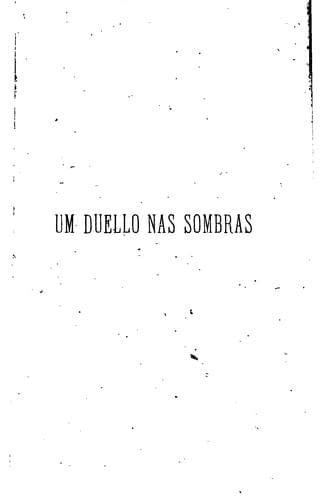 Um duello nas sombras; ou D. Francisco Manoel de Mello: romance original
