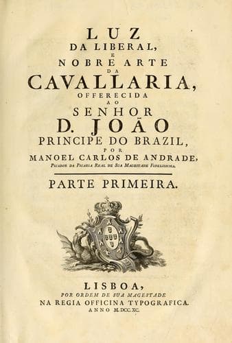 Luz da liberal, e nobre arte da cavallaria: offerecida ao Senhor D. João, principe do Brazil
