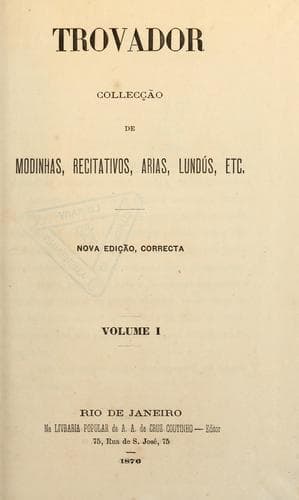 Trovador: collecção de modinhas, recitativos, arias, lundús, etc