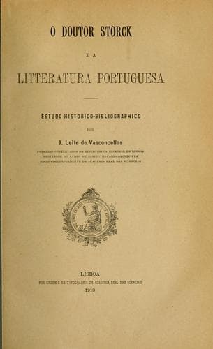 O doutor Storck e a litteratura portuguesa, estudo historico-bibliographico