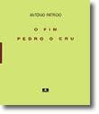 O  fim ; Pedro o Cru