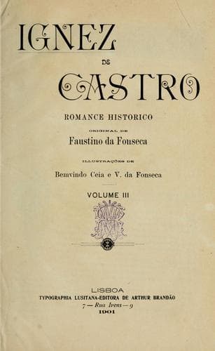 Ignez de Castro: romance historico original