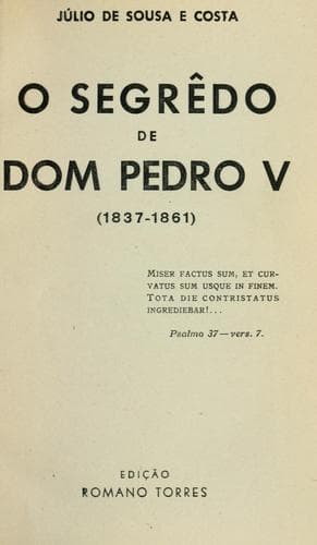 O segrêdo de Dom Pedro V, 1837-1861