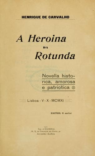 A heroina da rotunda: novela historica, amorosa e patriotica