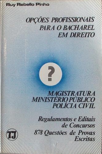 Opções profissionais para o bacharel em direito: magistratura, ministério público, polícia civil