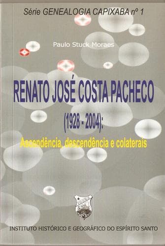 Renato José Costa Pacheco (1928-2004): Ascendência, descendência e colaterais