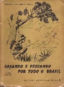 Caçando e pescando por todo o Brasil