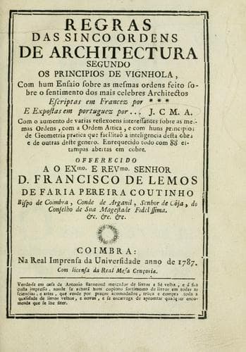 Regras das sinco ordens de architectura segundo os principios de Vignhola: com hum ensaio sobre as mesmas ordens feito sobre o sentimento dos mais celebres architectos